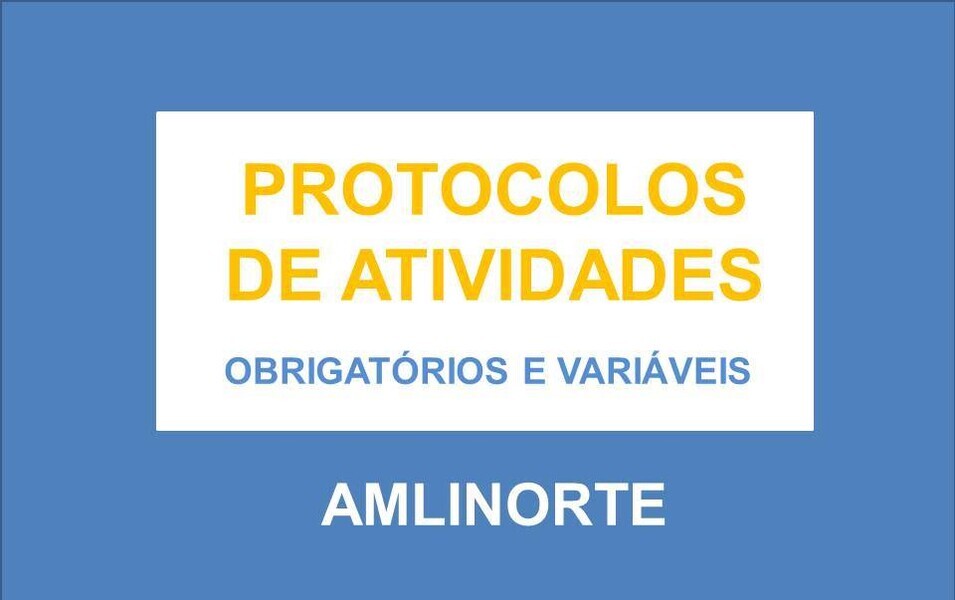 novos-protocolos-de-atividades-obrigatorios-e-variaveis-amlinorte